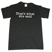 The Office "That's What She Said" Adult T-shirt (Olive Green, Grey, Red, Blue, Black in Sizes Small-5XL)