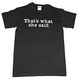 The Office That's What She Said Adult T-shirt (Olive Green, Grey, Red, Blue, Black in Sizes Small-5XL)