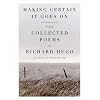 Making Certain It Goes On: The Collected Poems of Richard Hugo