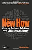 The new how : building business solutions through collaborative strategy