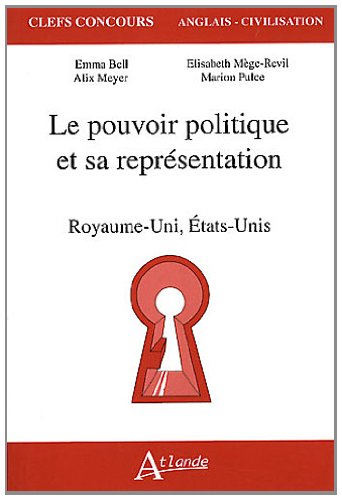 Le pouvoir politique et sa représentation, Royaume-Uni, Etats-Unis