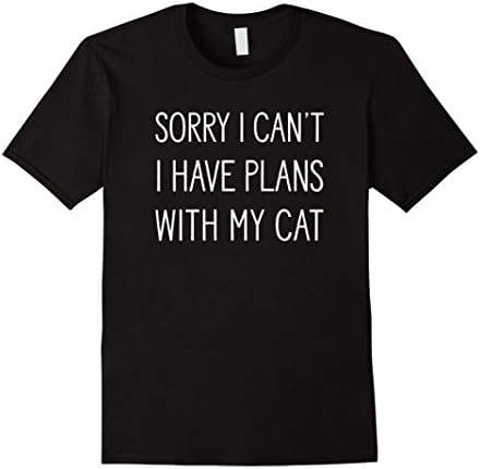 Men's Sorry I Can't, I Have Plans With My Cat T-Shirt, Funny Shirt 2XL Black