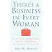 There's a Business in Every Woman: A 7-Step Guide to Discovering, Starting, and Building the Business of Your Dreams