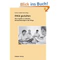 Ethik gestalten: Neue Aspekte zu ethischen Herausforderungen in der Pflege