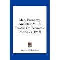 Man, Economy, and State V1: A Treatise on Economic Principles (1962)