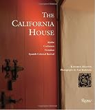The California House: Adobe. Craftsman. Victorian. Spanish Colonial Revival