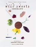 Wild Sweets Chocolate: Savory, Sweet, Bites, Drinks (Wild Sweets)