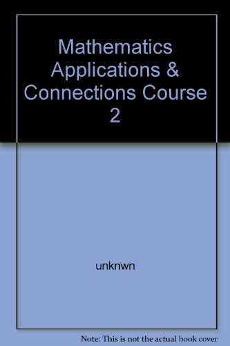 Mathematics, Applications And Connections: Course 2