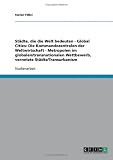 St�dte, die die Welt bedeuten - Global Cities: Die Kommandozentralen der Weltwirtschaft - Metropolen im globalen/transnationalen Wettbewerb, vernetzte St�dte/Transurbanism