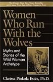 Women Who Run with the Wolves Publisher: Ballantine Books