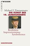 Die Kunst des 19. Jahrhunderts: Realismus, Impressionismus, Symbolismus