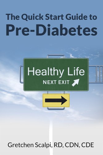 The Quick Start Guide To Pre-Diabetes, by Gretchen Scalpi The Quick Start Guide To Pre-Diabetes, by Gretchen Scalpi