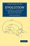 Evolution: Its Nature, its Evidences and its Relation to Religious Thought (Cambridge Library Collection - Religion)