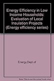 Energy efficiency in low income households : an evaluation of local insulation projects