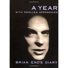 A Year with Swollen Appendices: The Diary of Brian Eno