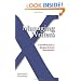 Managing Writers: A Real World Guide To Managing Technical Documentation
