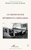 Le chemin de fer de Djibouti a Addis-Abeba (French Edition)