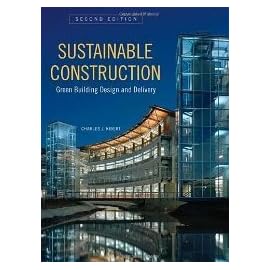 Sustainable Construction: Green Building Design and Delivery, Second Edition