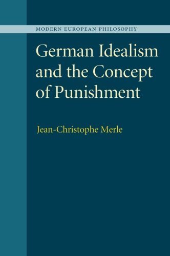 German Idealism and the Concept of Punishment (Modern European Philosophy) by Jean-Christophe Merle (2015-12-03)