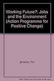 Working future? : jobs and the environment