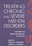 Treating Chronic and Severe Mental Disorders: A Handbook of Empirically Supported Interventions