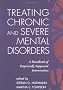 Treating Chronic and Severe Mental Disorders: A Handbook of Empirically Supported Interventions