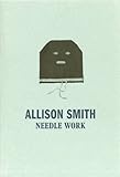 Allison Smith : needle work