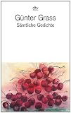 S&auml;mtliche Gedichte: 1956 - 2007 - G&uuml;nter Grass