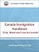 Canada Immigration Handbook: Visit, Work and Live in Canada