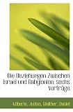 Die Beziehungen Zwischen Israel und Babylonien: sechs Vorträge - Köberle, Justus