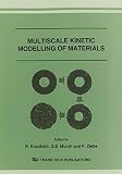 Multiscale kinetic modelling of materials : proceedings of the symposium 