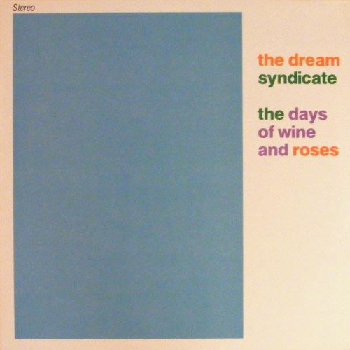 The Dream Syndicate - The Days Of Wine And Roses (180 Gram Vinyl) - Zortam Music