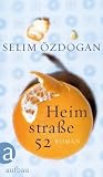 Heimstra&szlig;e 52: Roman - Selim &Ouml;zdogan