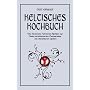 Keltisches Kochbuch: Eine Sammlung Keltischer Speisen auf Basis archaeologischer Erkenntnisse und historischer Quellen