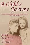 A Child of Jarrow: the compelling sequel to The Jarrow Lass (The Jarrow Trilogy)