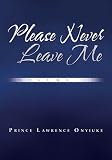 Please Never Leave Me Volume II