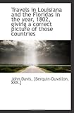 Travels in Louisiana and the Floridas in the year, 1802, giving a correct picture of those countries