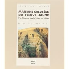 Maisons creus�es du fleuve jaune : L'Architecture troglodytique en Chine