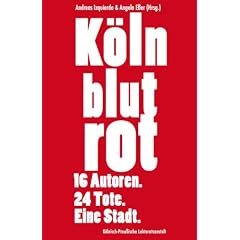 K�ln blutrot: 16 Autoren. 24 Tote. Eine Stadt