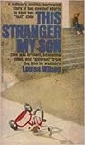 This stranger, my son : a mother's story