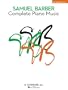 Samuel Barber - Complete Piano Music: Revised Edition (The American Composers Series)