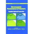 Chromogenic Phenomena in Polymers: Tunable Optical Properties (Acs Symposium Series) by Samson A. Jenekhe and Douglas J. Kiserow