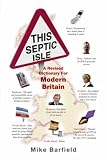 This Septic Isle: A Revised Dictionary for Modern Britain