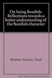 On being Swedish : reflections towards a better understanding of the Swedish character