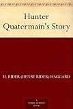 Hunter Quatermains Story