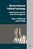 African-American Political Psychology: Identity, Opinion, and Action in the Post-Civil Rights Era
