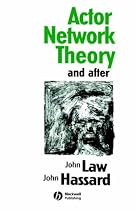 Actor Network Theory and After (Sociological Review Monographs)