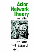 Actor Network Theory and After (Sociological Review Monographs)