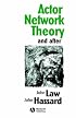 Actor Network Theory and After (Sociological Review Monographs)