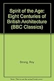 Spirit of the age : [eight centuries of British architecture]